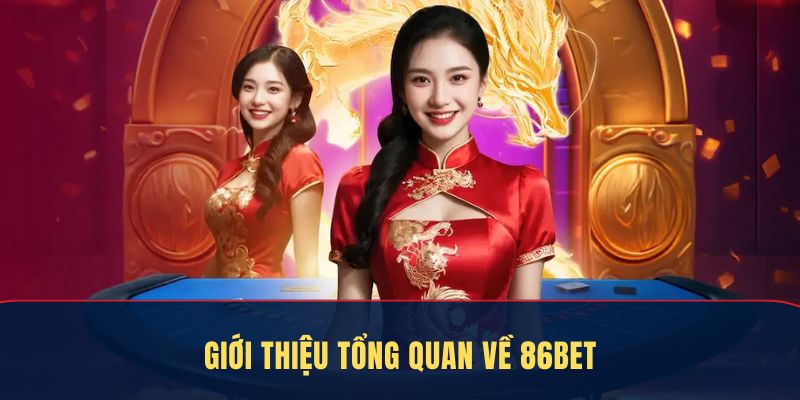 Những thông tin cơ bản về 86Bet cần nắm vững