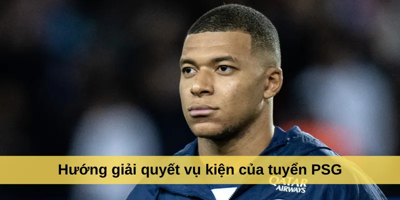 Hướng giải quyết vụ kiện của tuyển PSG